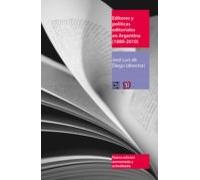 Editores Y Políticas Editoriales En Argentina (1880-2010) (ebook)