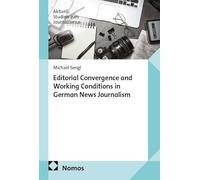 Editorial Convergence and Working Conditions in German News Journalism: 26