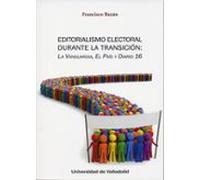 Editorialismo Electoral Durante La Transicion: La Vanguardia El Pais Y