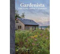 Editors of Gardenista Kendra P. Wils Gardenista: The Low-Impact Gard (Tapa dura)