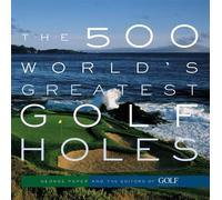 Editors of Golf Magazine George P The 500 World's Greatest Golf H (Tapa blanda)