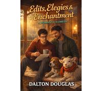 Edits, Elegies & Enchantment: A Romantic Comedy: 5 (Dalton Drafts Series)