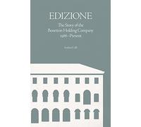 Edizione: The Story of the Benetton Holding Company 1986-Present