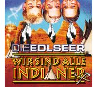 Edlseer,die - Wir Sind Alle Indianer