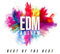 Edm Anthem Best of the Best
