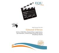 Edmond O'Brien: D.O.A. (1950 film), Richard Rust, Legal drama, Sam Benedict, United States Army Air Forces, Broadway theatre