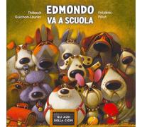 Edmondo va a scuola. Ediz. a colori (Gli albi della Ciopi)