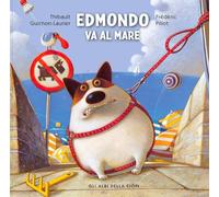 Edmondo va al mare. Ediz. a colori (Gli albi della Ciopi)