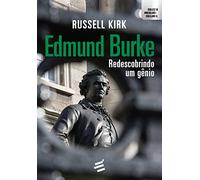 Edmund Burke. Redescobrindo Um Gênio (Em Portuguese do Brasil)