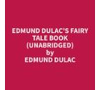 Edmund Dulac's Fairy Tale Book (Unabridged)