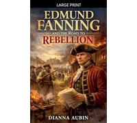 Edmund Fanning and the Road to Rebellion