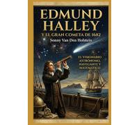 Edmund Halley: El Astrónomo de los Cielos