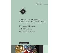 Edmund Husserl e Edith Stein. Due filosofi in dialogo. Nuova ediz.