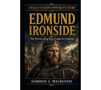 Edmund Ironside: The Last Saxon Stand (Anglo-Saxon Power Players)