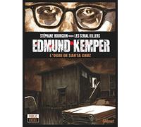 Edmund Kemper: L'ogre de Santa Cruz