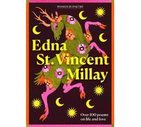 Edna St Vincent Millay: Over 100 poems on life and love (Gemini Gift Women's Poetry)