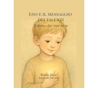 Edo e il messaggio dei Talenti: Il dono che vive in te