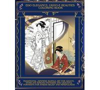 Edo Elegance: Ukiyo-e Beauties Coloring Book: Traditional Japanese Bijinga Art for Adults - Intricate Kimono Patterns and Graceful Portraits for ... Portrait Art: Japanese Coloring Collection)