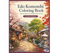 Edo Komorebi Coloring Book: Gentle Japanese Landscapes Through the Four Seasons for Adults and Beginners