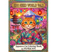 EDO NEKO WORLD Vol.2: Japanese Cat Coloring Book: 50 Intricate Designs of Cats in Kimonos, Samurai & Geisha for Adults Stress Relief