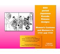 EDO period Japanese Kosode Kimono designs - Women's Customs and Manners in 1731 and 1741 (EDO/MEIJI period Japanese Kosode Kimono designs (HINAGATA))