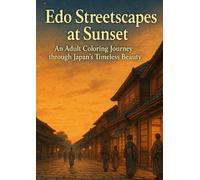Edo Streetscapes at Sunset: An Adult Coloring Journey through Japan’s Timeless Beauty