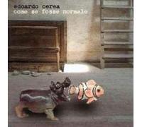 Edoardo Cerea - Come Se Fosse Normale