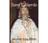 Edoardo il Confessore: Tra Miracoli, Fede e Trono