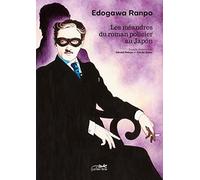 Edogawa Ranpo: Les méandres du roman policier au Japon