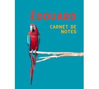 ÉDOUARD - Cahier de Notes Personnalisé Couverture Rigide Perroquet | 8,5 x 11 pouces | 200 Pages Blanches Grand Format | Carnet Créatif & Journal ... élégante de perroquet - Pages non lignées