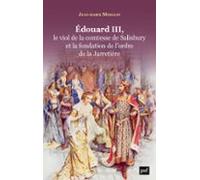 Edouard Iii Le Viol De La Comtesse De Salisbury Et La Fondation De Lor