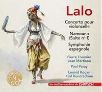 Edouard Lalo : Concerto pour violoncelle - Namouna - Symphonie espagnole. Fournier, Kogan, Martinon, Paray, Kondrachine.