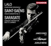 Edouard Lalo: Symphonie Espagnole; Camille Saint-Saens : Violin Concerto No. 3; Pablo de Sarasate: Concert Fantasy on Bizet's 'Carmen'