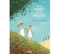 Edouard Manet et Berthe Morisot: Une passion impressionniste