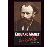 Edouard Manet in a Nutshell: How His Life, Art, and Legacy Changed Western Painting (Culture)