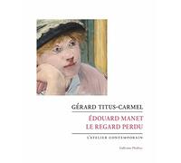 Edouard Manet: Le regard perdu