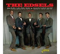 Edsels - From Rama Lama Ding Dong To Shaddy Daddy Dip Dip, 1958-1962