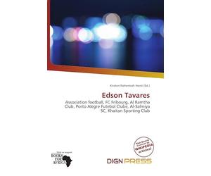 Edson Tavares: Association football, FC Fribourg, Al Ramtha Club, Porto Alegre Futebol Clube, Al-Salmiya SC, Khaitan Sporting Club