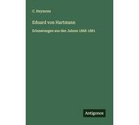 Eduard von Hartmann: Erinnerungen aus den Jahren 1868-1881