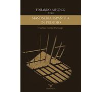 Eduardo Alfonso y su «Masonería española en presidio»: 2 (AUTORES CONTEMPORANEOS)