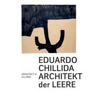 Eduardo Chillida: Architekt der Leere