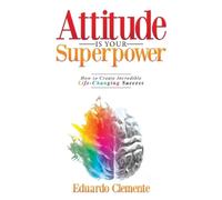 Eduardo Clemente Attitude Is Your Superpower (Tapa blanda) (Importación USA)
