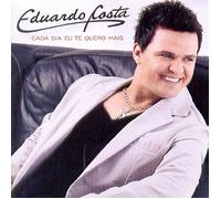 Eduardo Costa - Cada Dia Te Quero Mais