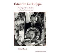 Eduardo De Filippo: Fabrique d'un théâtre en éternel renouveau