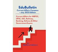 EduBulletin: uly 2025 | Current Affairs for UPSC, SSC, Railway, Banking, Defence & Other Government Exams
