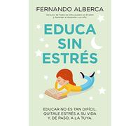 Educa sin estrés (LEB/ENSAYO Y DIVULGACION (BOLSILLO))