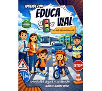 EDUCA VIAL: APRENDE CON EDUCA VIAL MOVILIDAD SEGURA Y SOSTENIBLE