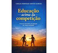 Educação acima da competição: Processos formativos na iniciação da criança ao futebol