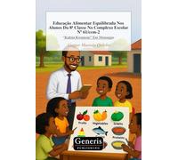 Educação Alimentar Equilibrada Nos Alunos Da 8ª Classe No Complexo Escolar Nᵒ 61/ccm-2: “Kulota Kwamene” Em Menongue