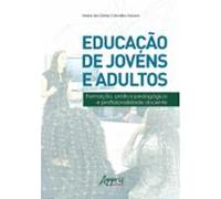 Educação De Jovens E Adultos: Formação Prática Pedagógica E Profission